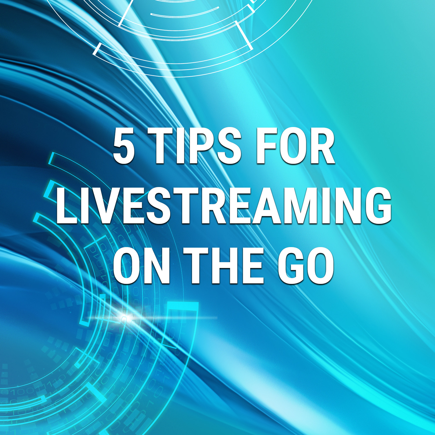 Read more about the article Five Tips For Livestreaming On The Go